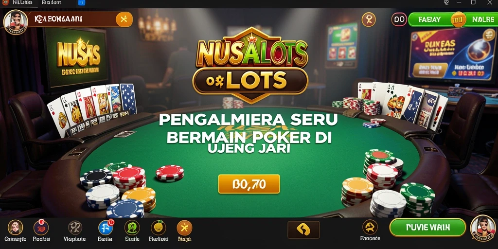 Menampilkan momen seru gameplay poker di NUSASLOTS.